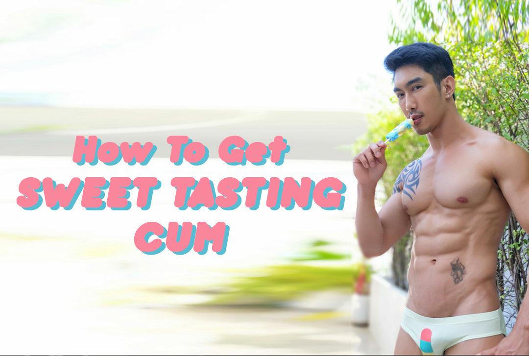 How To Get Sweet Tasting Cum!