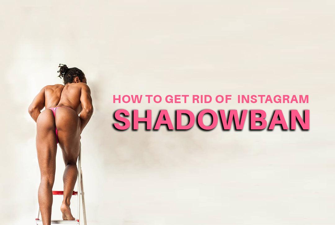 HOW TO GET RID OF INSTAGRAM SHADOWBAN